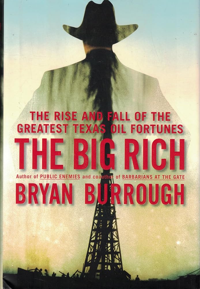 The Big Rich: The Rise and Fall of the Greatest Texas Oil Fortunes cover image