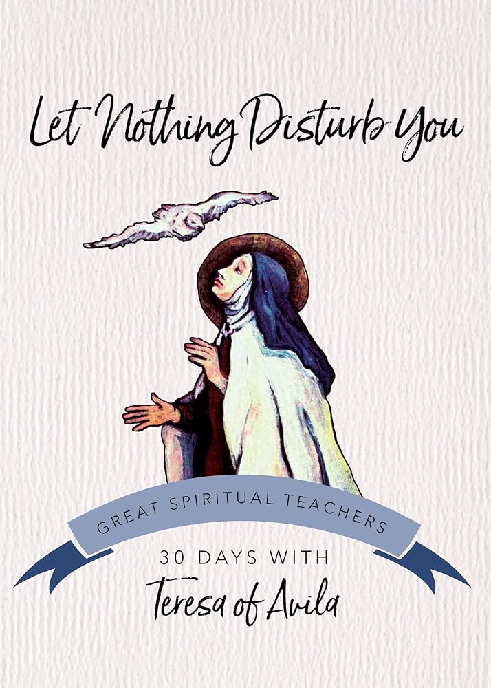 Let Nothing Disturb You (30 Days With a Great Spiritual Teacher) cover image