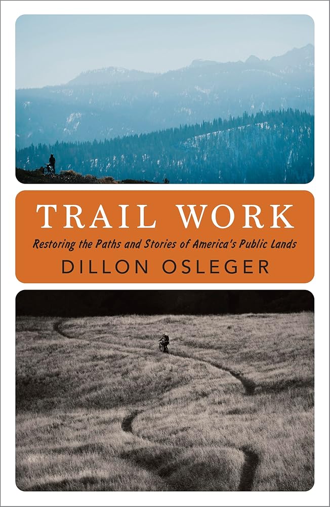 Trail Work: Restoring the Paths and Stories of America's Public Lands cover image