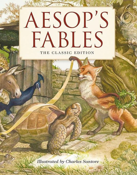 Aesop's Fables Hardcover: The Classic Edition by acclaimed illustrator, Charles Santore (Charles Santore Children's Classics) cover image