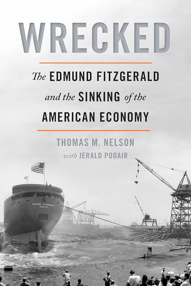Wrecked: The Edmund Fitzgerald and the Sinking of the American Economy cover image
