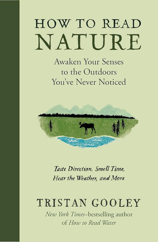 How to Read Nature: Awaken Your Senses to the Outdoors You’ve Never Noticed (Natural Navigation) cover image