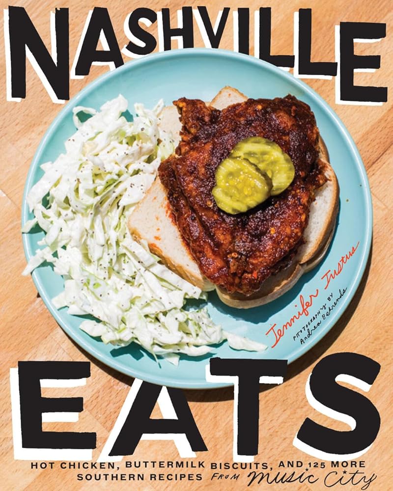 Nashville Eats: Hot Chicken, Buttermilk Biscuits, and 100 More Southern Recipes from Music City cover image