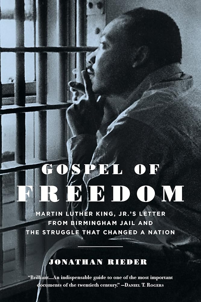 Gospel of Freedom: Martin Luther King, Jr.’s Letter from Birmingham Jail and the Struggle That Changed a Nation cover image