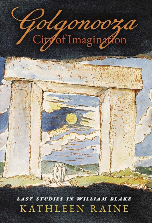 Golgonooza, City of Imagination: Last Studies in William Blake cover image