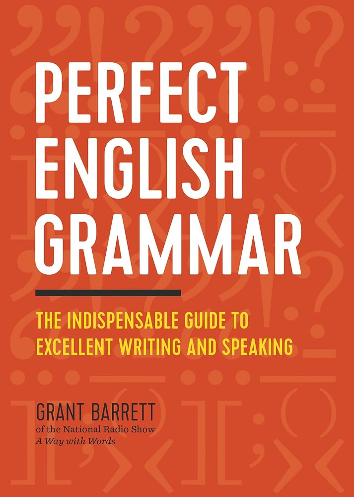 Perfect English Grammar: The Indispensable Guide to Excellent Writing and Speaking cover image