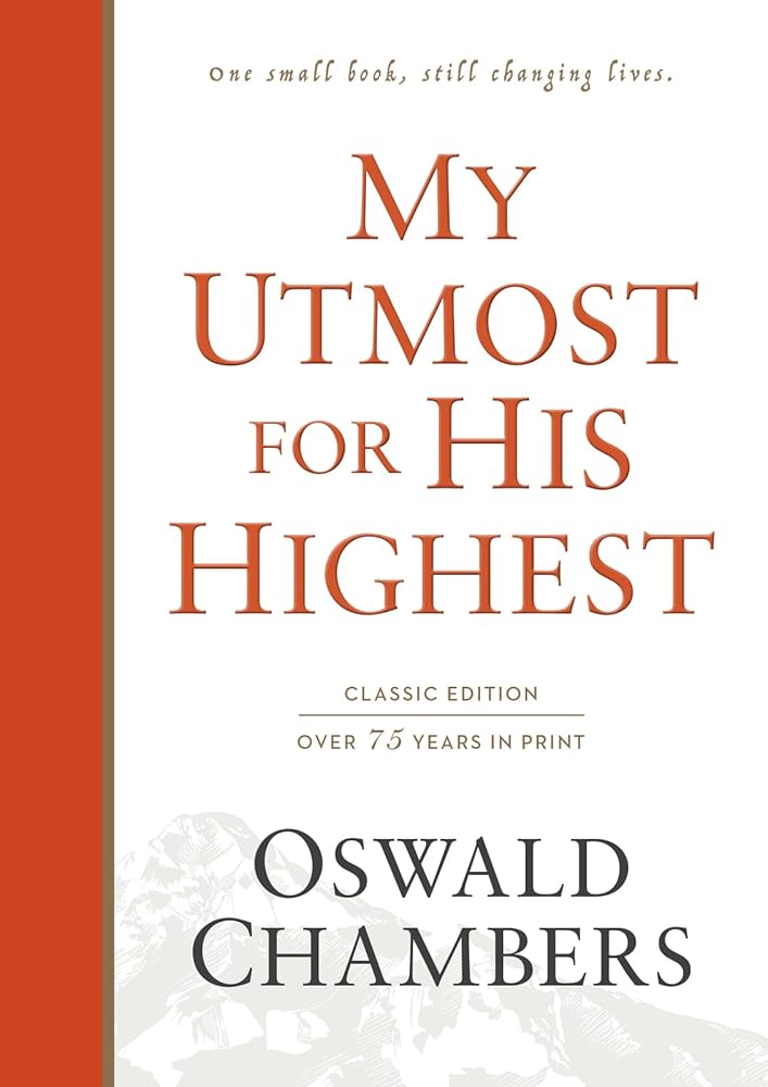My Utmost for His Highest: Classic Language Hardcover (A Daily Devotional with 366 Bible-Based Readings) (Authorized Oswald Chambers Publications) cover image