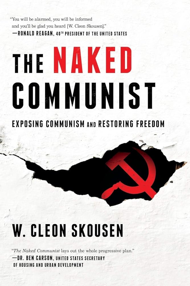 The Naked Communist: Exposing Communism and Restoring Freedom (Freedom in America) cover image