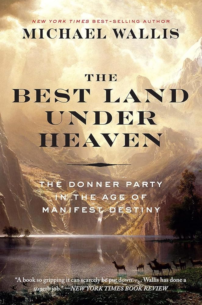 The Best Land Under Heaven: The Donner Party in the Age of Manifest Destiny cover image