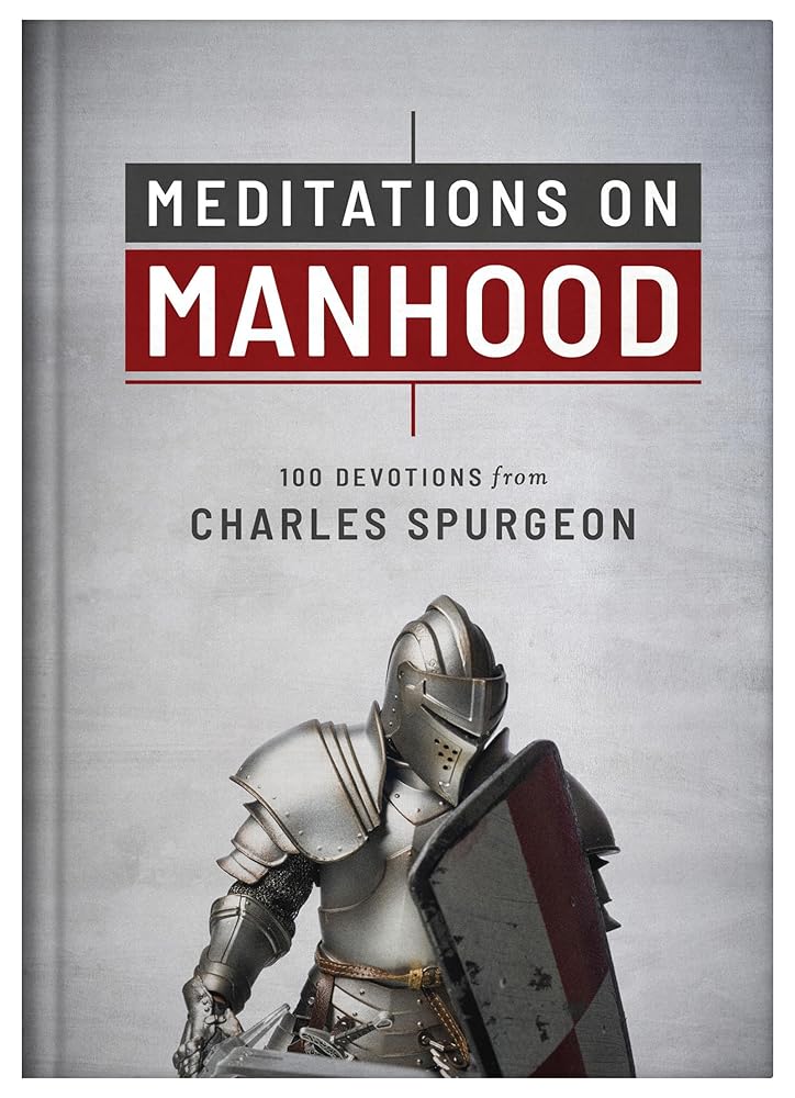 Meditations on Manhood: 100 Devotions from Charles Spurgeon cover image