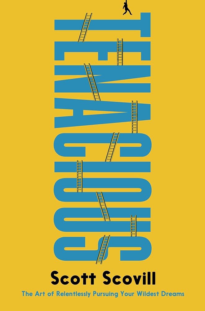 Tenacious: The Art of Relentlessly Pursuing Your Wildest Dreams cover image