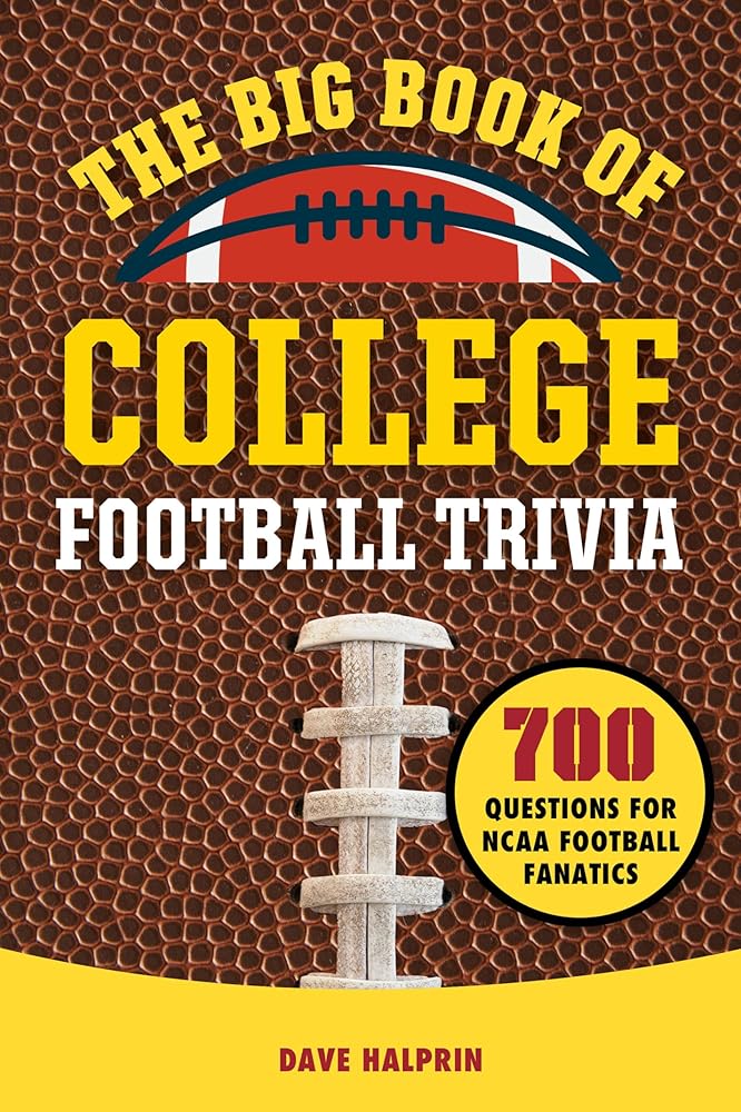 The Big Book of College Football Trivia: 700 Questions for NCAA Football Fanatics cover image