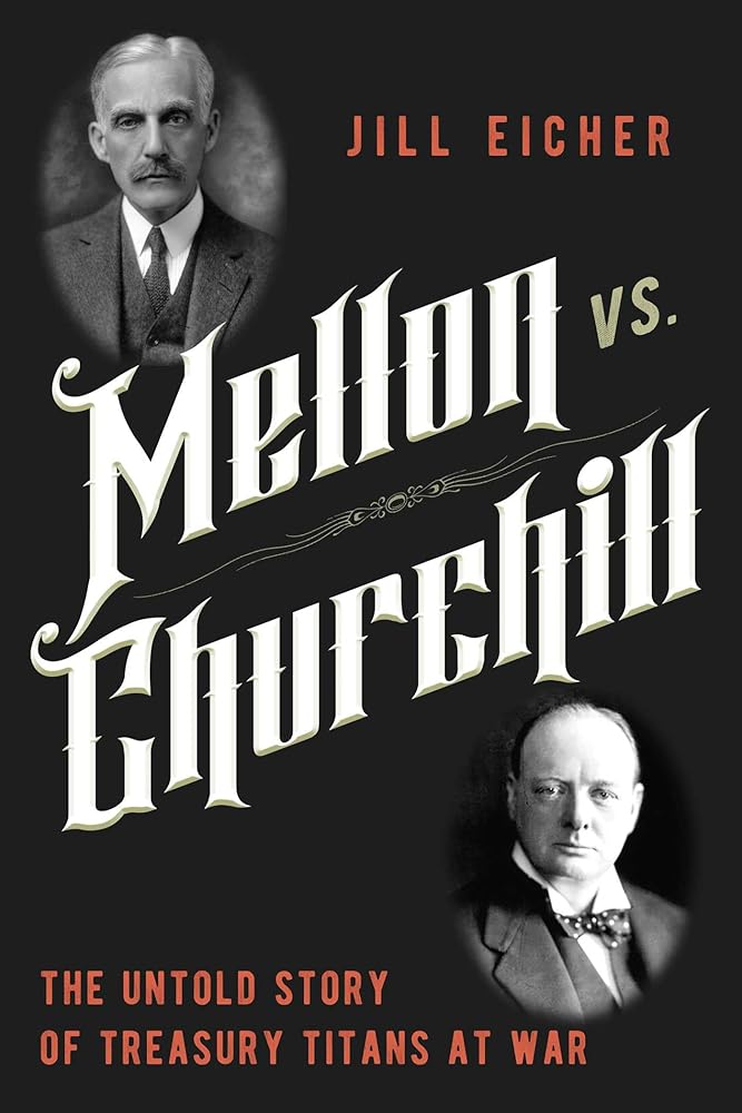 Mellon vs. Churchill: The Untold Story of Treasury Titans at War cover image