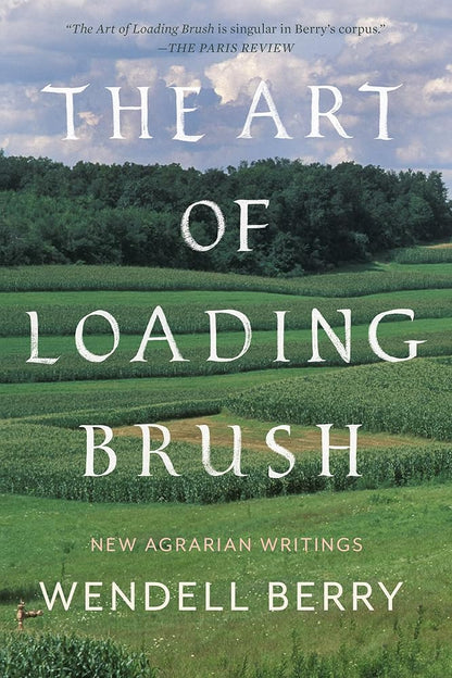 The Art of Loading Brush: New Agrarian Writings cover image