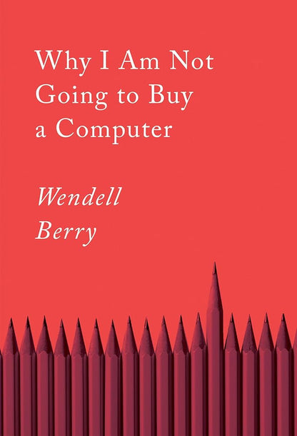Why I Am Not Going to Buy a Computer: Essays (Counterpoints) cover image