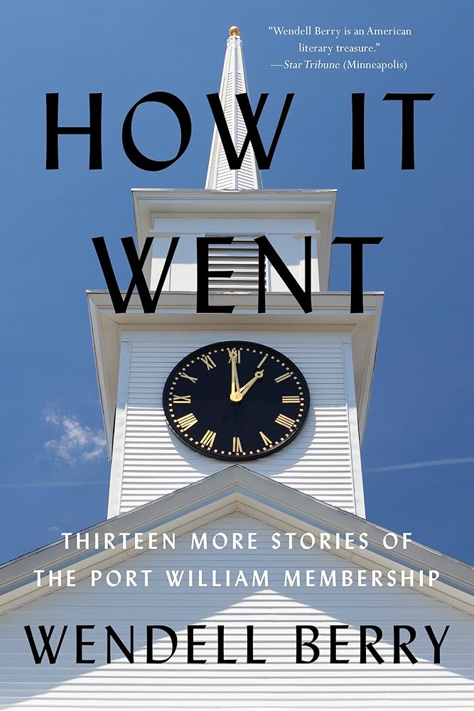 How it Went: Thirteen More Stories of the Port William Membership cover image