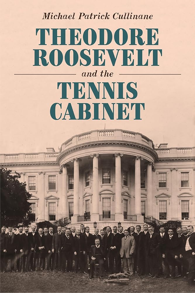 Theodore Roosevelt and the Tennis Cabinet cover image