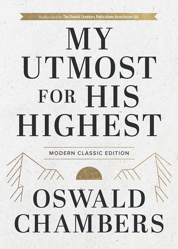 My Utmost for His Highest: Modern Classic Language Hardcover (365-Day Devotional using NIV) (Authorized Oswald Chambers Publications) cover image