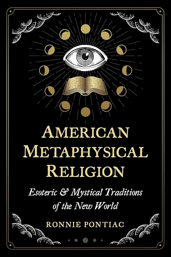 American Metaphysical Religion: Esoteric and Mystical Traditions of the New World cover image