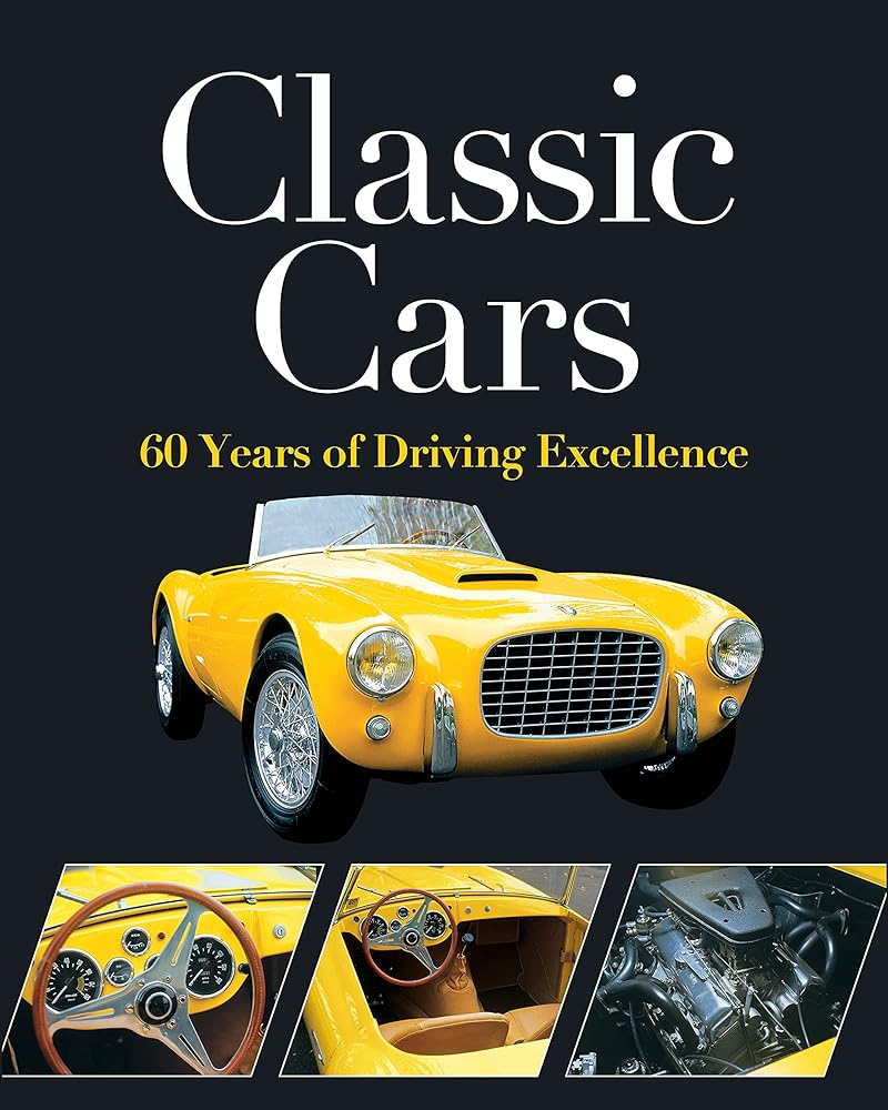 Classic Cars: 60 Years of Driving Excellence cover image