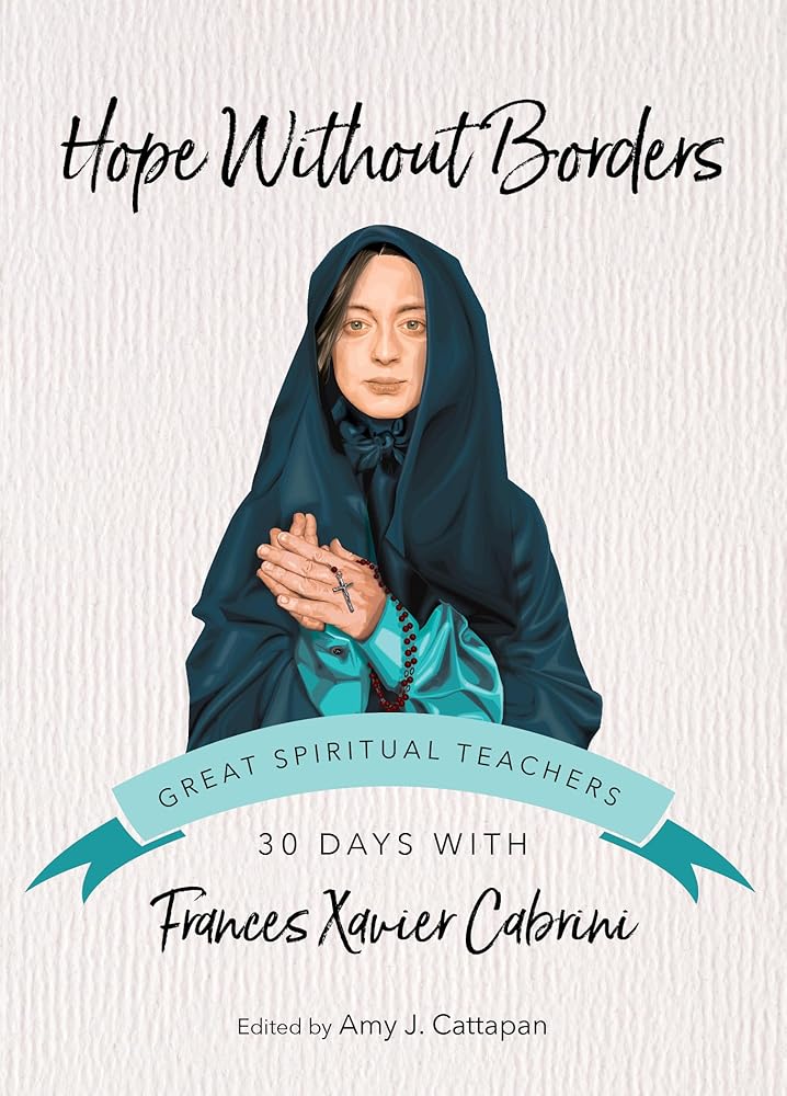Hope Without Borders: 30 Days with Frances Xavier Cabrini (Great Spiritual Teachers) cover image