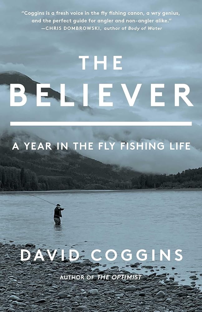 The Believer: A Year in the Fly Fishing Life cover image