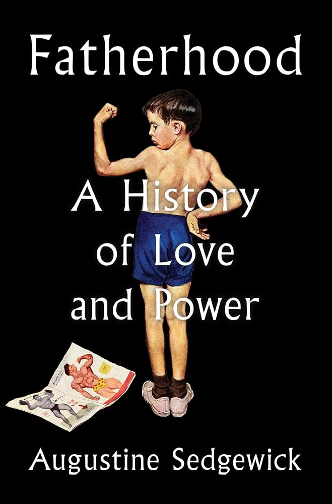 Fatherhood: A History of Love and Power cover image