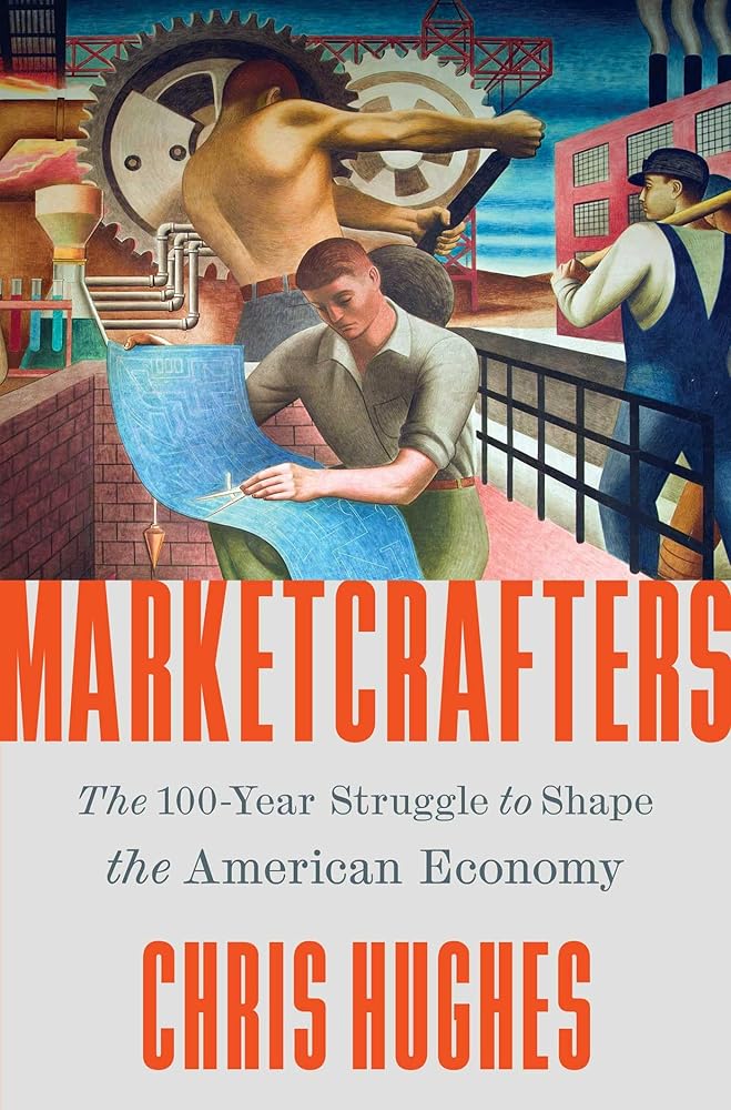 Marketcrafters: The 100-Year Struggle to Shape the American Economy cover image