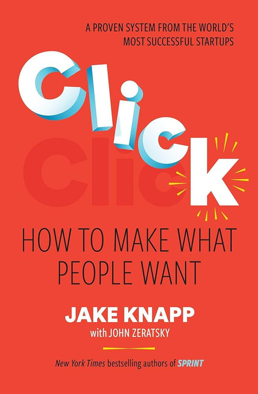 Click: How to Make What People Want cover image