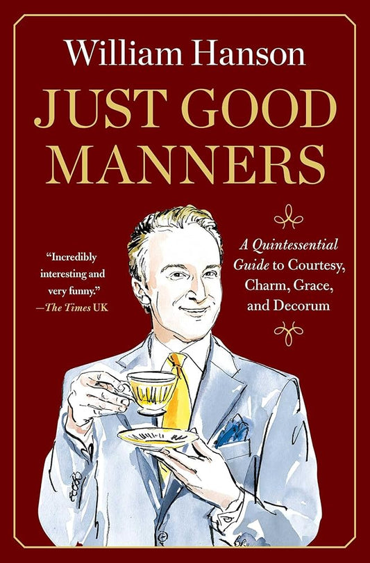 Just Good Manners: A Quintessential Guide to Courtesy, Charm, Grace, and Decorum cover image