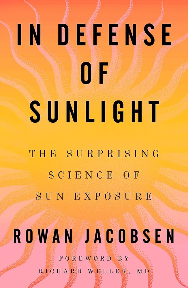 In Defense of Sunlight: The Surprising Science of Sun Exposure cover image