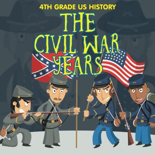4th Grade US History: The Civil War Years cover image