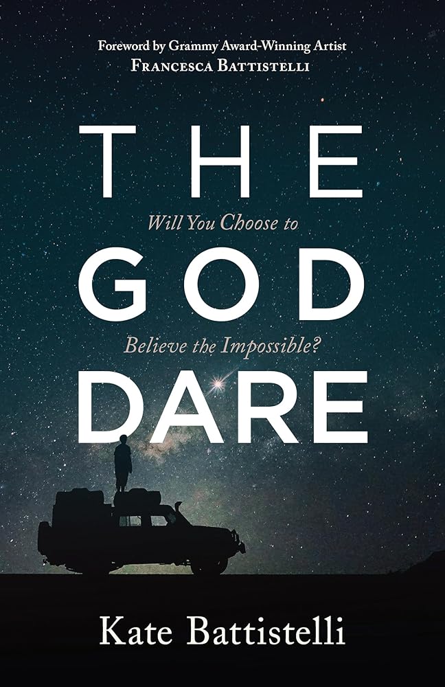 The God Dare: Will You Choose to Believe the Impossible? cover image
