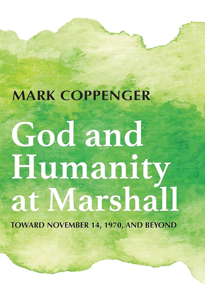 God and Humanity at Marshall: Toward November 14, 1970, and Beyond cover image