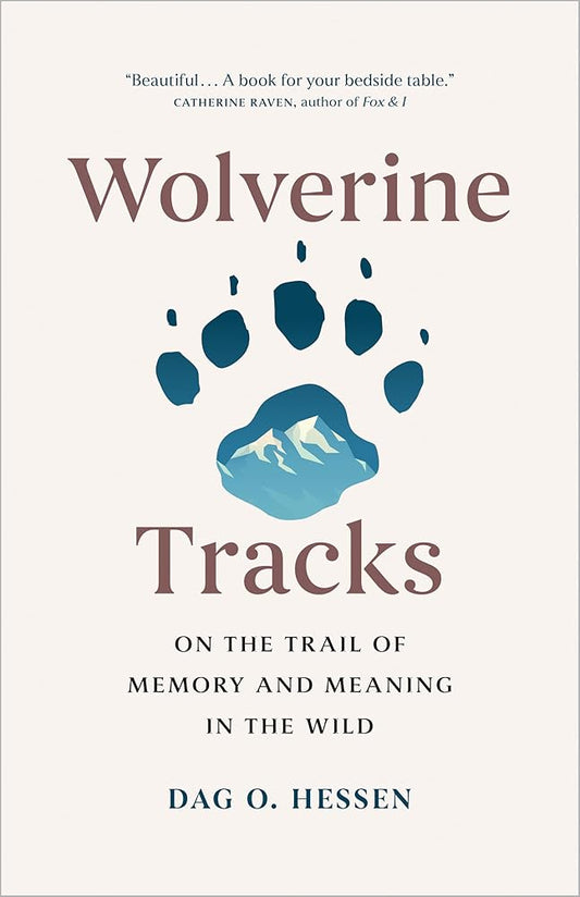 Wolverine Tracks: On the Trail of Memory and Meaning in the Wild cover image