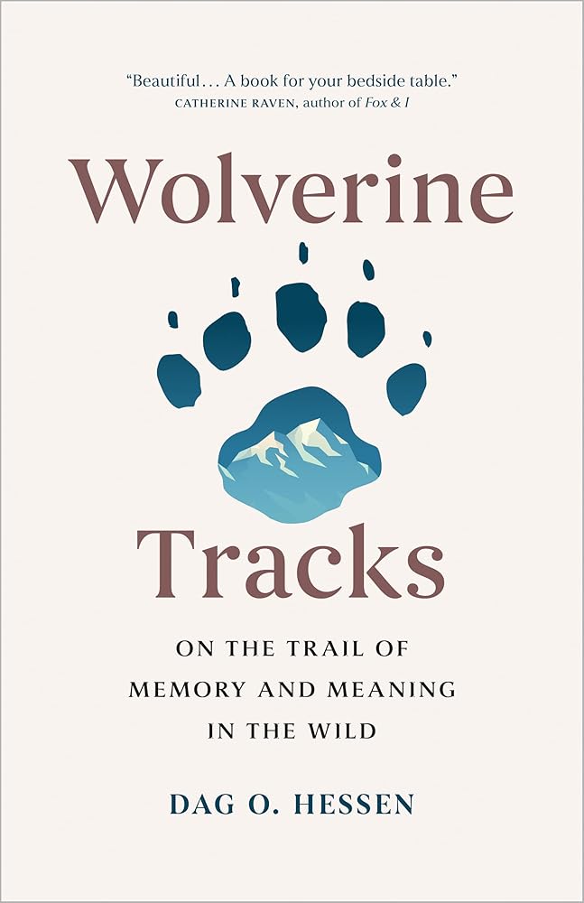 Wolverine Tracks: On the Trail of Memory and Meaning in the Wild cover image