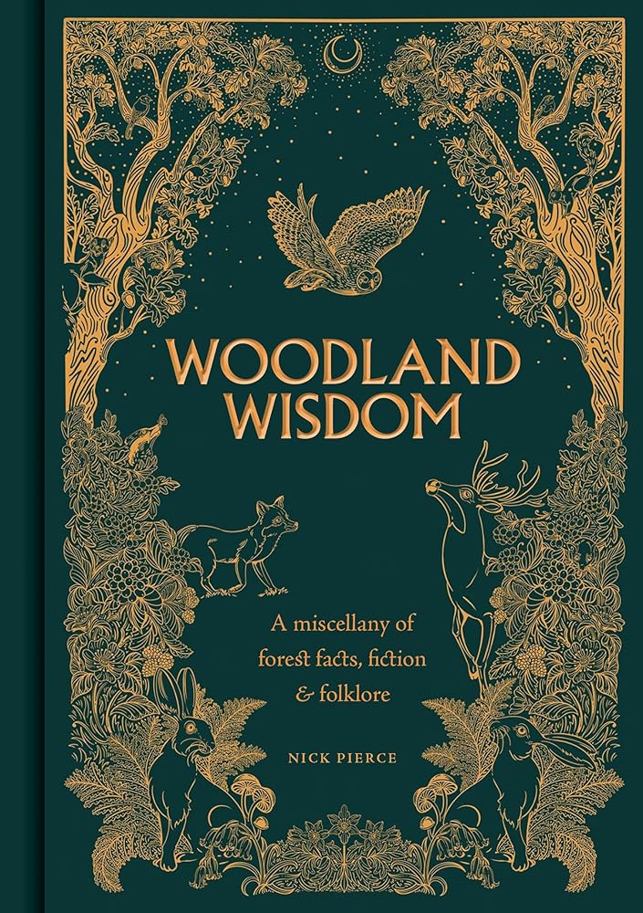 Woodland Wisdom: A Miscellany of Forest Facts, Fiction & Folklore cover image