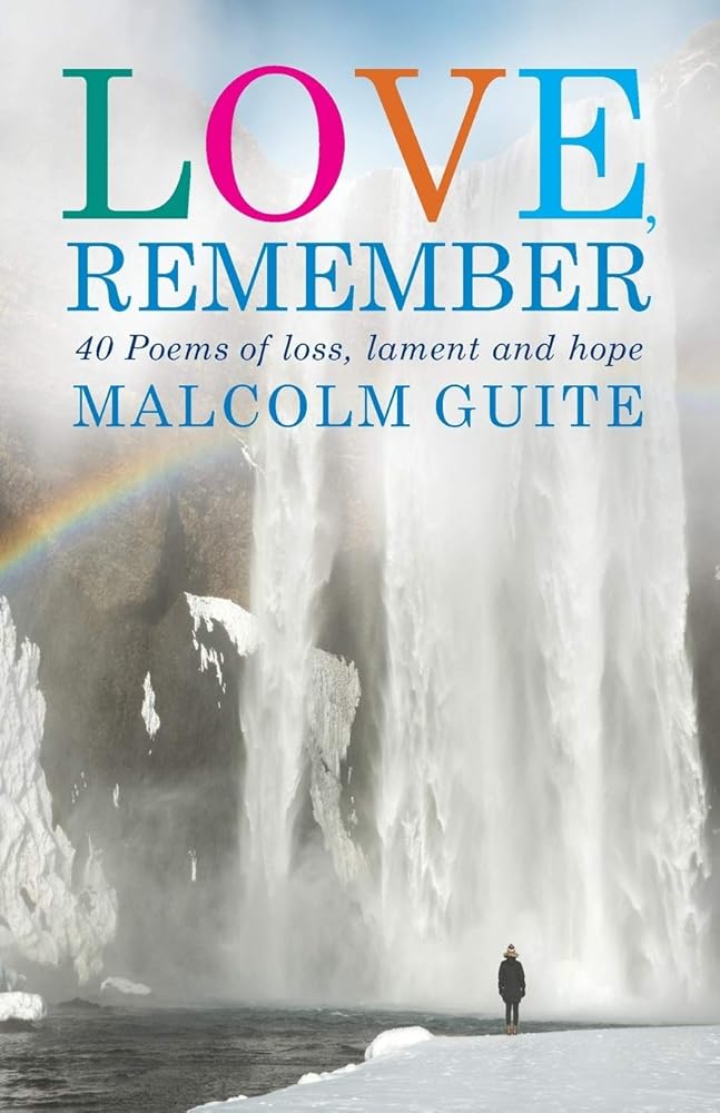Love, Remember: 40 poems of loss, lament and hope cover image
