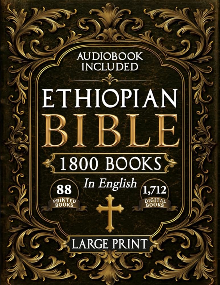 The Complete Restored Ethiopian Bible in English - LARGE PRINT: 88 Books of Ancient Scriptures, Sacred Apocrypha, and Ethiopian Liturgical Heritage with Exclusive Digital Bonuses (Annotated) cover image