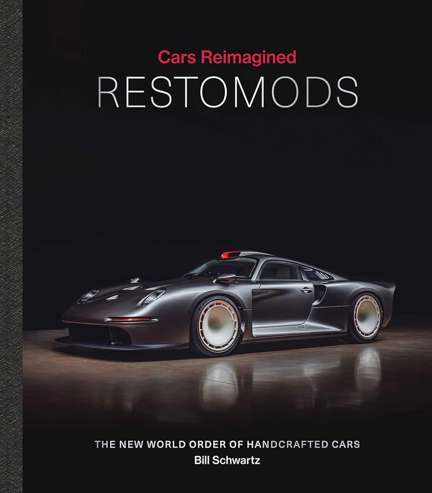 Cars Reimagined - Restomods: The New World Order of Handcrafted Cars cover image
