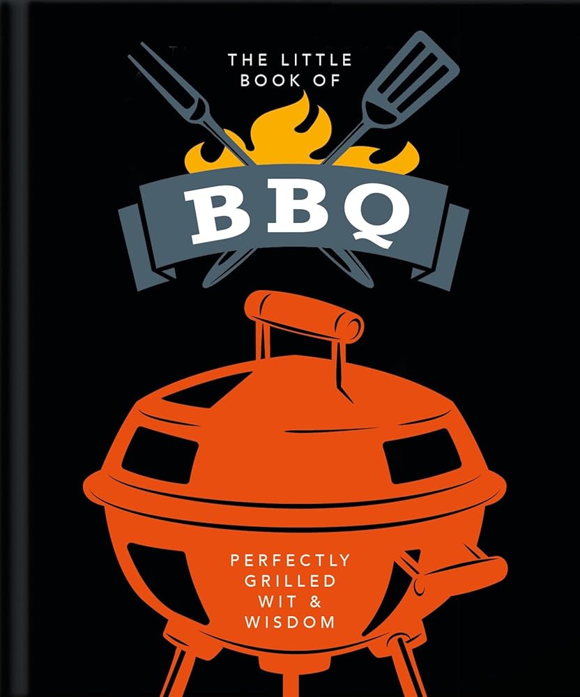 The Little Book of BBQ: Perfectly Grilled Wit & Wisdom (The Little Books of Food & Drink, 6) cover image
