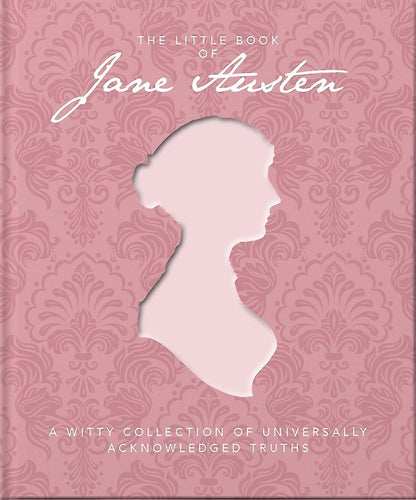 The Little Book of Jane Austen: A Witty Collection of Universally Acknowledged Truths (Little Book Of…) cover image