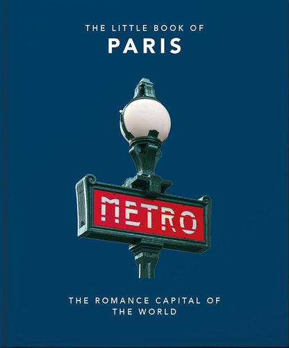 The Little Book of Paris: The Romance Capital of the World (Little Books of Cities & Countries) cover image