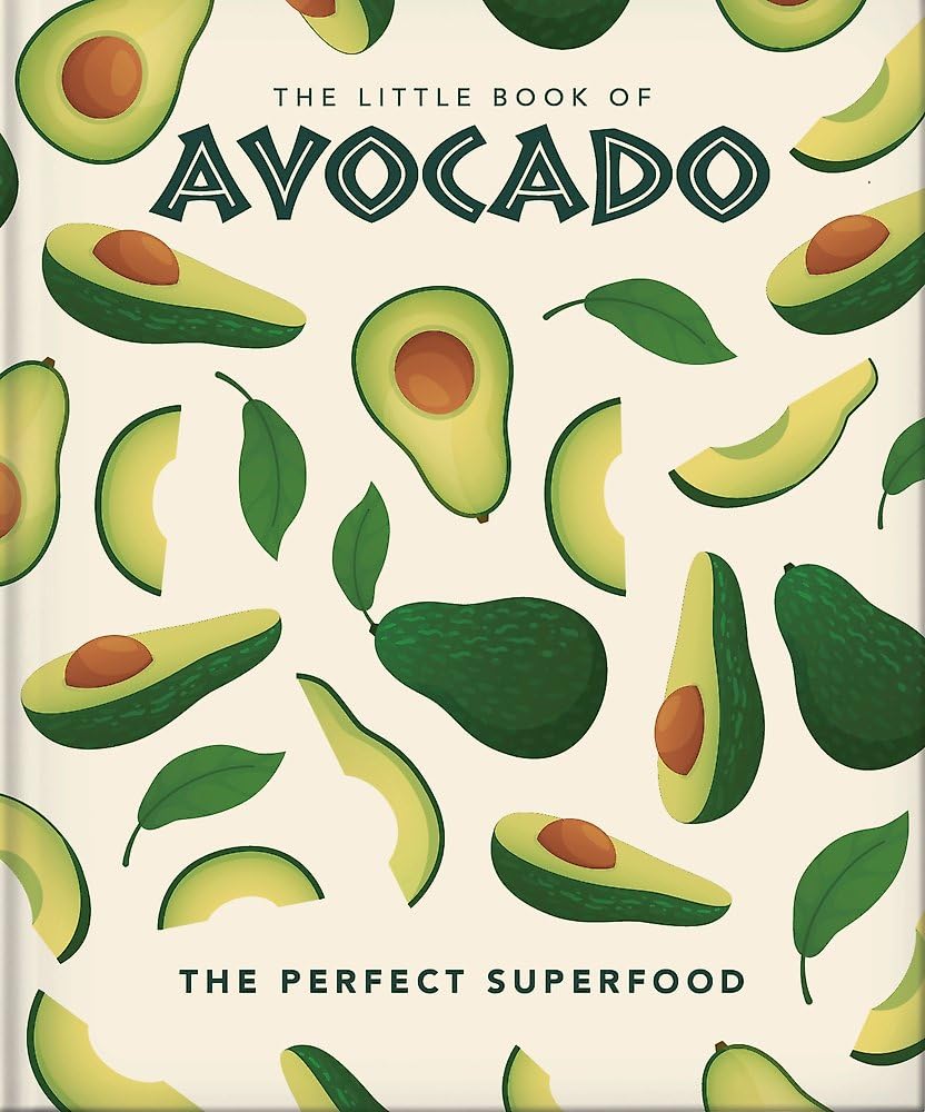 The Little Book of Avocado: The ultimate superfood (The Little Books of Food & Drink, 22) cover image