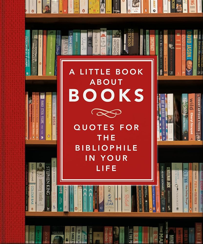 A Little Book About Books: Quotes for the Bibliophile in Your Life (Little Books of Literature, 6) cover image