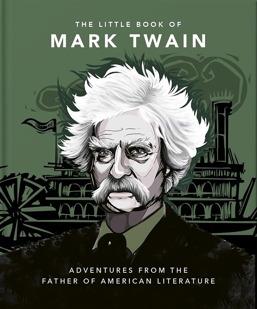 The Little Book of Mark Twain: Wit and wisdom from the great American writer (Little Books of Literature) cover image