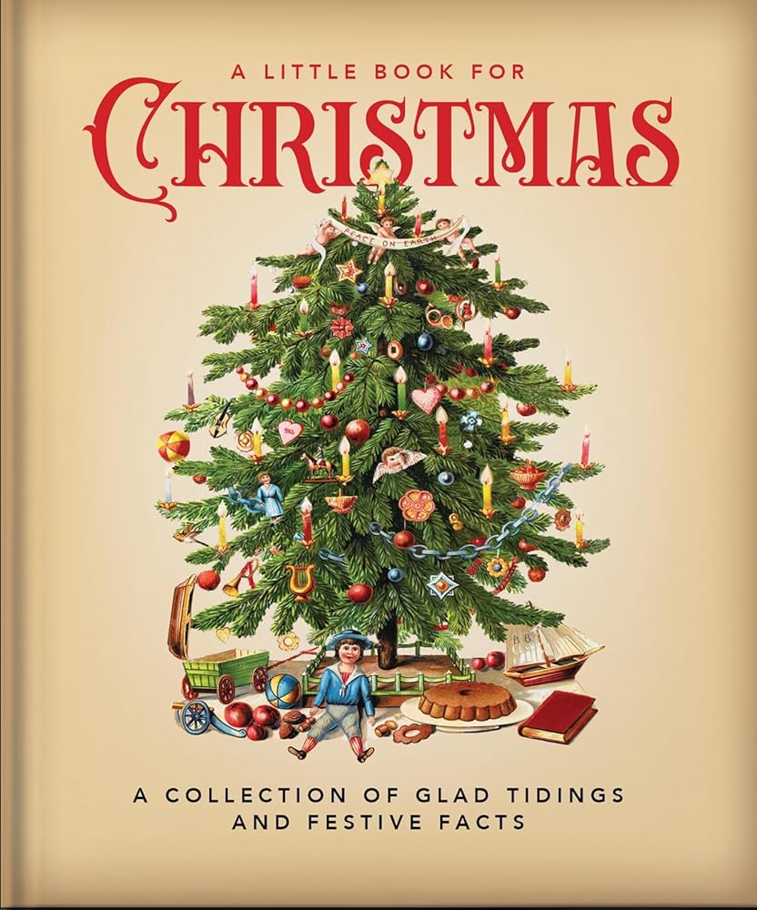 A Little Book for Christmas: A Collection of Glad Tidings and Festive Cheer (Little Books of Lifestyle, Reference & Pop Culture) cover image