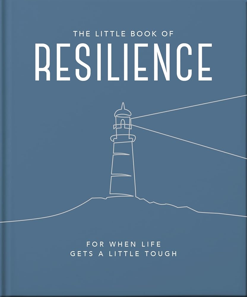 The Little Book of Resilience: For when life gets a little tough (Little Books of Wellbeing) cover image