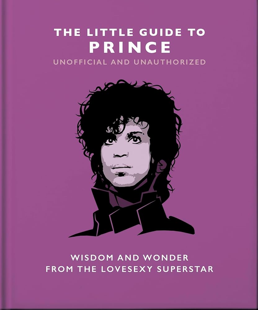 The Little Guide to Prince: Wisdom and Wonder from the Lovesexy Superstar (Little Books of Music) cover image