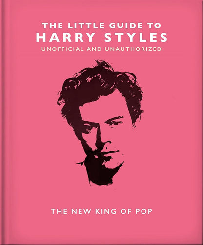 The Little Guide to Harry Styles: The New King of Pop (The Little Books of Music, 23) cover image